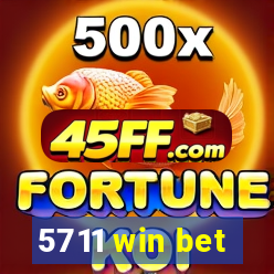 5711 win bet